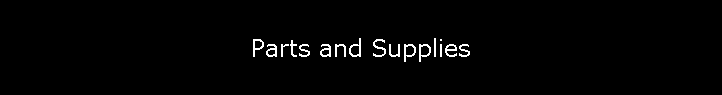 Parts and Supplies